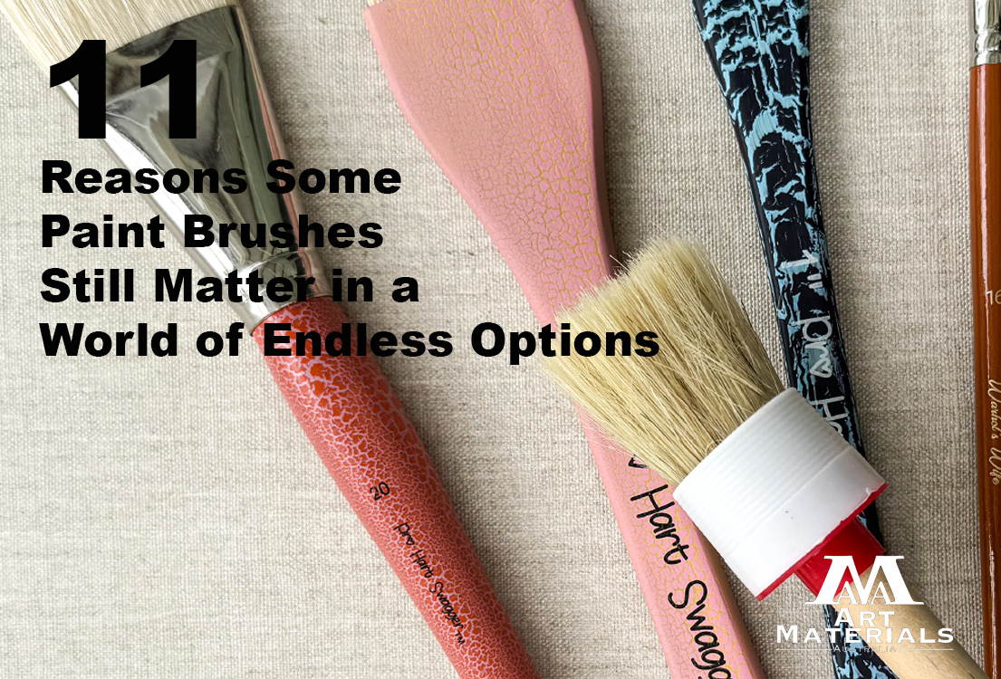 11 Reasons Some Paint Brushes Still Matter in a World of Endless Options Art Materials Australia